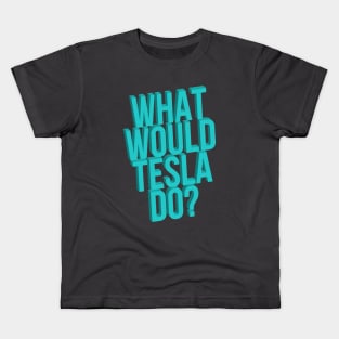 What Would Tesla Do Mad Scientist Kids T-Shirt